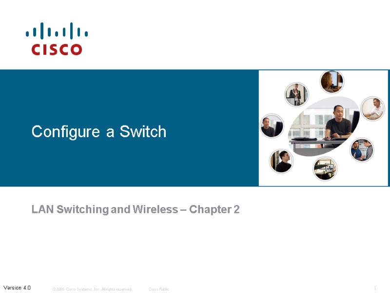 Configure a Switch  LAN Switching and Wireless – Chapter 2